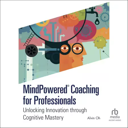 MindPowered® Coaching for Professionals: Unlocking Innovation through Cognitive Mastery (Audiobook)