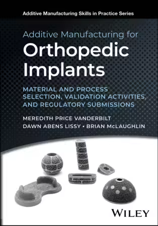 Additive Manufacturing for Orthopedic Implants