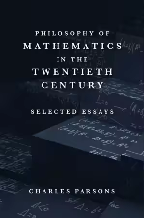 Philosophy of Mathematics in the Twentieth Century: Selected Essays