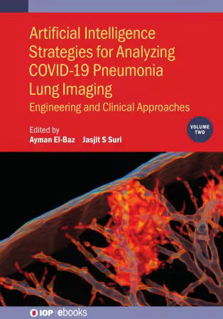 Artificial Intelligence Strategies for Analyzing COVID-19 Pneumonia Lung Imaging: Engineering and Clinical Approaches (Volume 2)