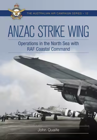 ANZAC Strike Wing : Operations in the North Sea with RAF Coastal Command