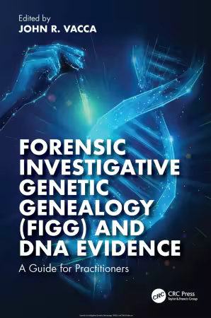 Forensic Investigative Genetic Genealogy (FIGG) and DNA Evidence