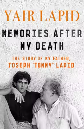 Memories After My Death: The Story of My Father, Joseph