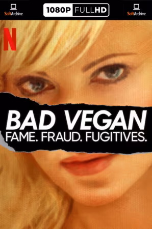 Bad Vegan Fame. Fraud. Fugitives. S01 MULTi 1080p WEB H265-CaLCiuM