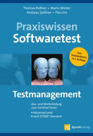 Praxiswissen Softwaretest – Testmanagement: Aus- und Weiterbildung zum Certified Tester – Advanced Level nach ISTQB®-Standard