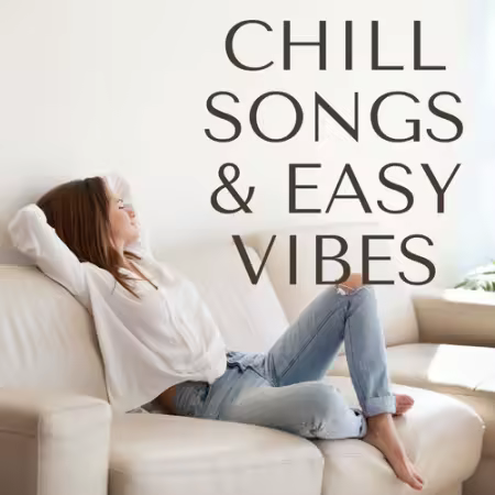 Various Artists - Chill Songs &amp; Easy Vibes (2026)