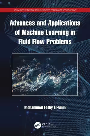 Advances and Applications of Machine Learning in Fluid Flow Problems