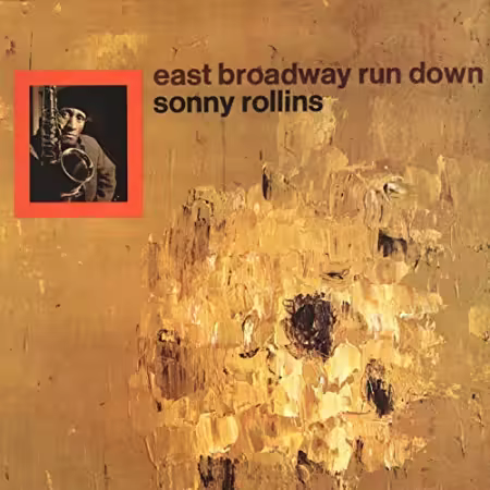 Sonny Rollins - East Broadway Run Down (1967)[FLAC/MP3]