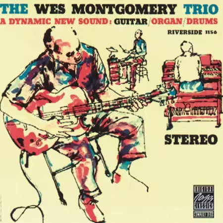 The Wes Montgomery Trio - The Wes Montgomery Trio (A Dynamic: New Sound Guitar/Organ/Drums) (1960/1982)[FLAC/MP3]