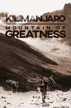 Kilimanjaro Mountain of Greatness 2018 1080p WEB H264-13