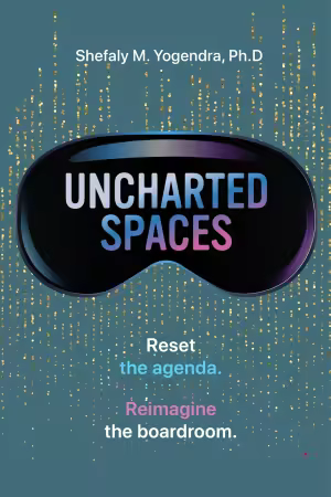 Uncharted Spaces : Reset the Agenda. Reimagine the Boardroom.