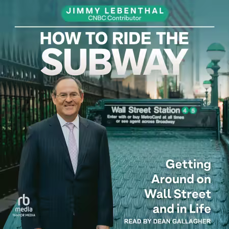 How to Ride the Subway: Getting Around on Wall Street and in Life[Audiobook]