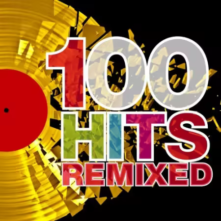 VA - 100 Hits Remixed (The Best of 70s, 80s and 90s Hits) (2012) Lossless