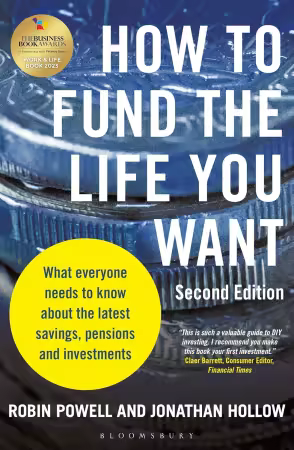 How to Fund the Life You Want: What everyone needs to know about savings, pensions and investments (Second Edition)