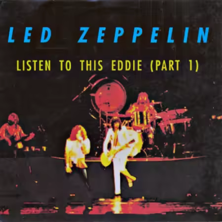 Led Zeppelin - Listen To This Eddie (Part 1-3) (1990) CD-Rip