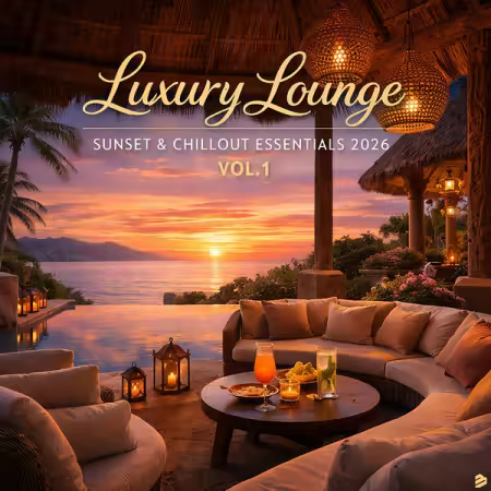 Various Artists - Luxury Lounge, Sunset &amp; Chillout Essentials 2026 Vol.1 (2026)