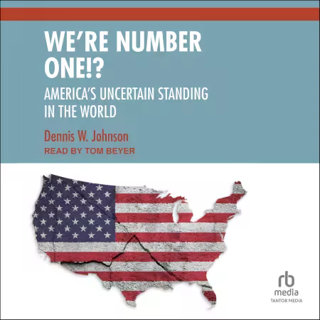 We're Number One!: America's Uncertain Standing in the World[Audiobook]