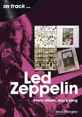 Led Zeppelin: Every Album, Every Song