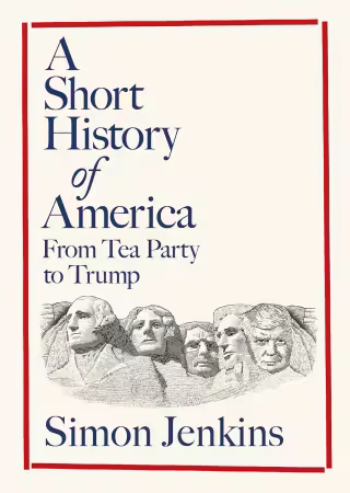 A Short History of America: From Tea Party to Trump