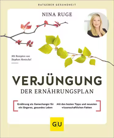 Verjüngung - Der Ernährungsplan: Mit Rezepten von Stephan Hentschel