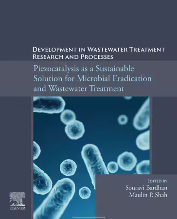 Piezocatalysis as a Sustainable Solution for Microbial Eradication and Wastewater Treatment