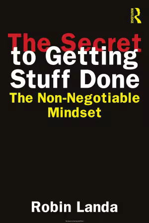 The Secret to Getting Stuff Done: The Non-Negotiable Mindset
