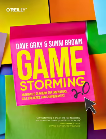 Gamestorming 2.0: An Updated Playbook for Innovators, Rule Breakers, and Changemakers (True/Retail EPUB)
