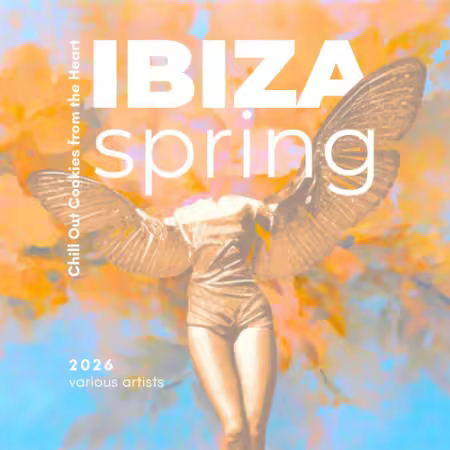 Various Artists - Ibiza Spring 2026 (Chill Out Cookies from the Heart) (2026)