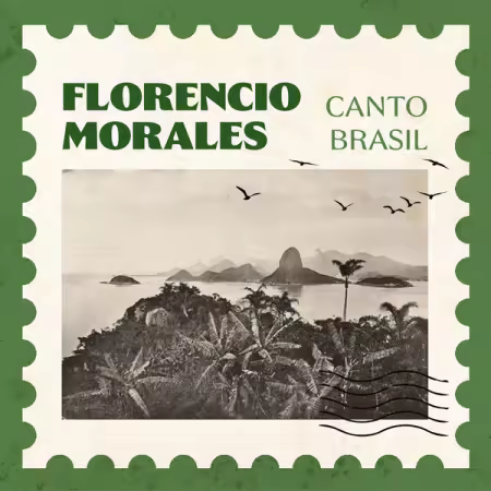 Florencio Morales - Canto Brasil (2026) Mp3 / Flac / Hi-Res