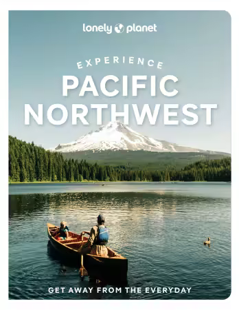 Lonely Planet Experience Pacific Northwest, 2nd Edition