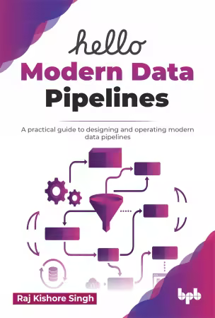 Hello Modern Data Pipelines: A practical guide to designing and operating modern data pipelines