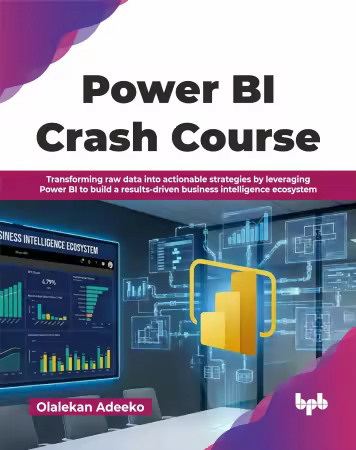 Power BI Crash Course: Transforming raw data into actionable strategies by leveraging Power BI