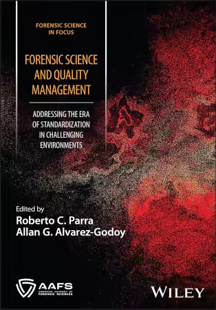 Forensic Science and Quality Management: Addressing the Era of Standardization in Challenging Environments