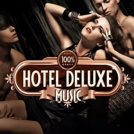 VA - 100% Hotel Deluxe Music Collection (2012-2017) FLAC