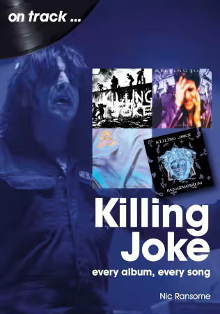 Killing Joke: Every Album, Every Song