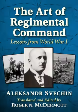 The Art of Regimental Command : Lessons From World War I