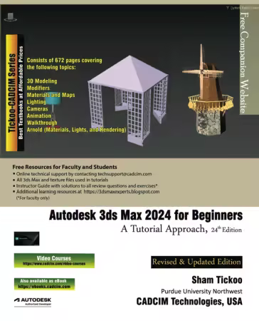 Autodesk 3ds Max 2024 for Beginners: A Tutorial Approach, 24th Edition