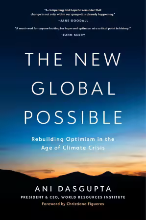 The New Global Possible: Rebuilding Optimism in the Age of Climate Crisis