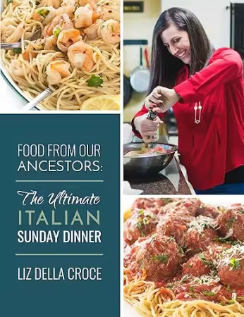 Food From Our Ancestors: The Ultimate Italian Sunday Dinner Cookbook