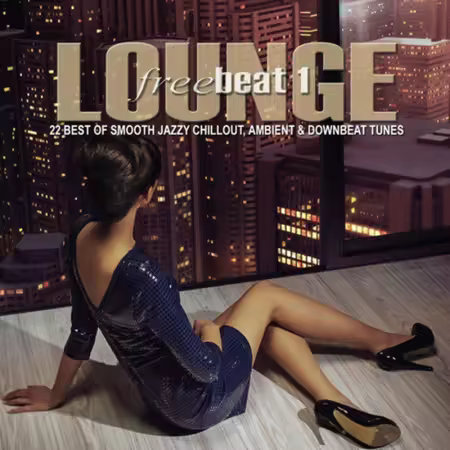 VA - Lounge Freebeat Collection, Vol.1-Vol.11 (2015-2024) FLAC