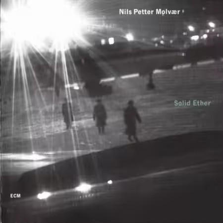 Nils Petter Molvaer - Solid Ether (2000) CD Rip