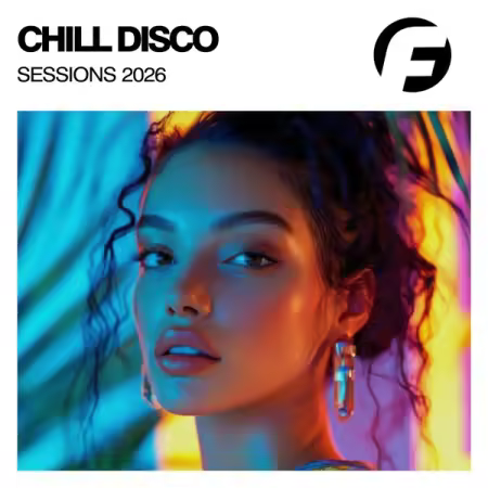 Various Artists - Chill Disco Sessions 2026 (2026)