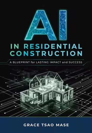 AI in Residential Construction: A Blueprint for Lasting Impact and Success
