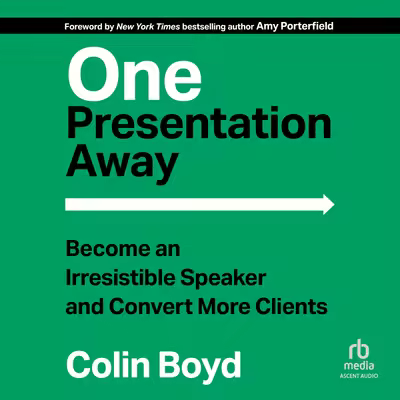One Presentation Away: Become an Irresistible Speaker and Convert More Clients[Audiobook]