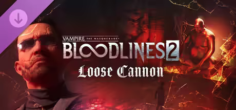 Vampire The Masquerade Bloodlines 2 Loose Cannon-RUNE