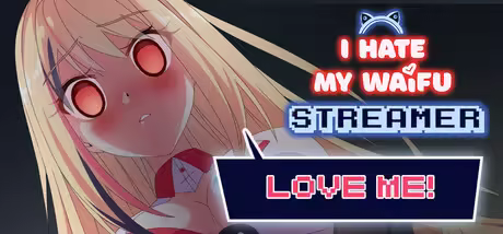 I Hate My Waifu Streamer Update v1.0.5-TENOKE
