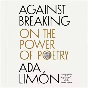 Against Breaking: On the Power of Poetry[Audiobook]