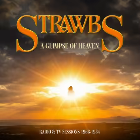 Strawbs - A Glimpse Of Heaven: Radio &amp; TV Sessions 1966-1984 (2026)