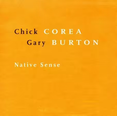 Chick Corea &amp; Gary Burton - Native Sense (1997)