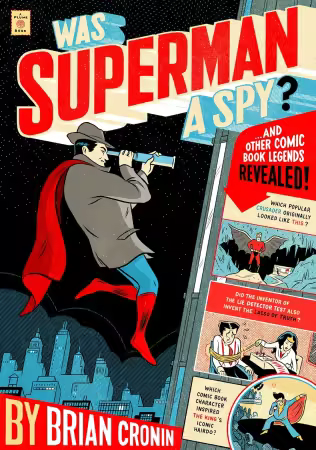 Was Superman a Spy?: And Other Comic Book Legends Revealed